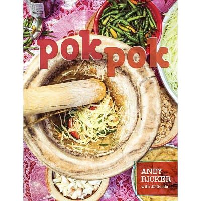 Pok Pok by by Andy Ricker & JJ Goode