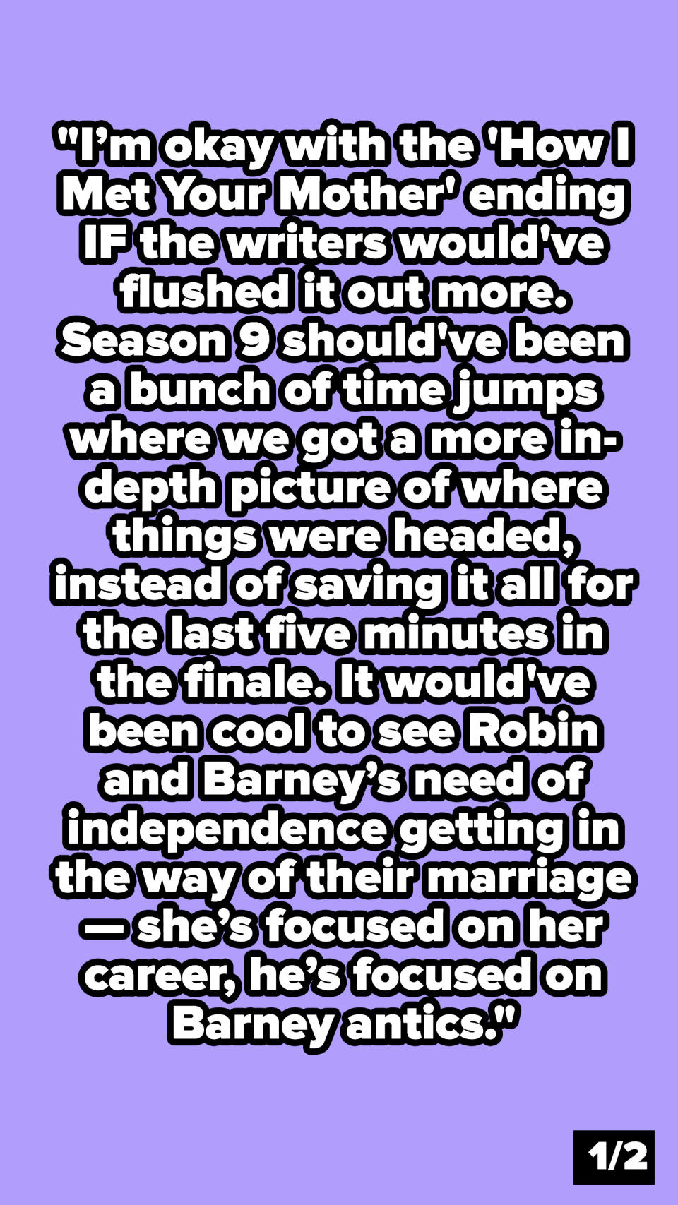 "It would've been cool to see Robin and Barney's need of independence getting in the way of their marriage."