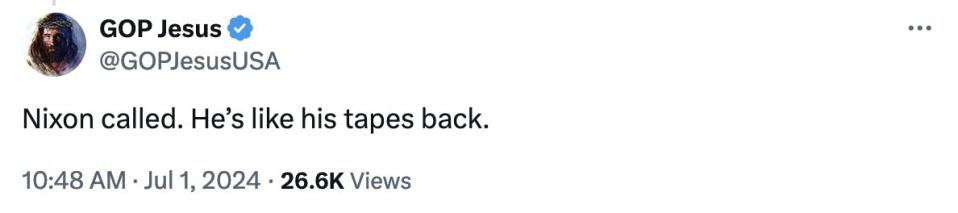 Twitter screenshot GOP Jesus @GOPJesusUSA:
Nixon called. He’s like his tapes back.