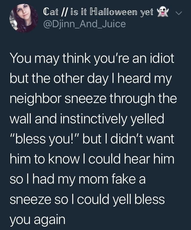 tweet story about someone faking a sneeze because they accidentally said bless you through their wall