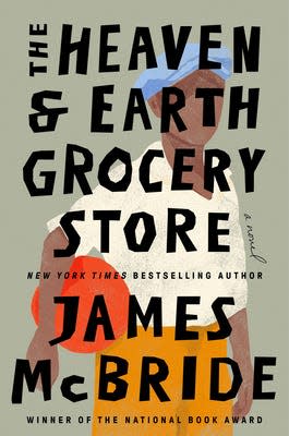The Heaven & Earth Grocery Store, by James McBride