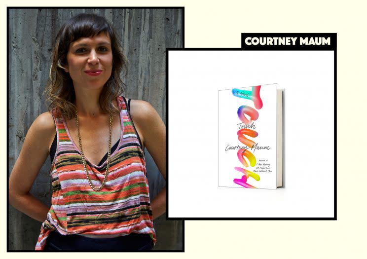 Courtney Maum, author of “Touch,” out this week. (Photo: Colin Lane)