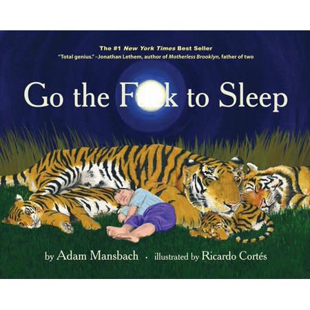 "Go the F**k to Sleep" by Adam Mansbach (Amazon / Amazon)