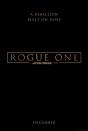 <p>The first poster released for ‘Rogue One,’ this simple design debuted at D23 in August 2015 and revealed the title treatment for the film. (Disney/Lucasfilm) </p>