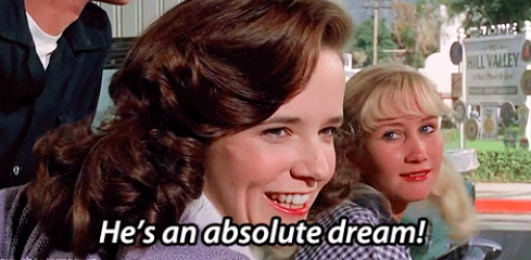 The mother in "Back To The Future" saying to another woman, "He's an absolute dream"