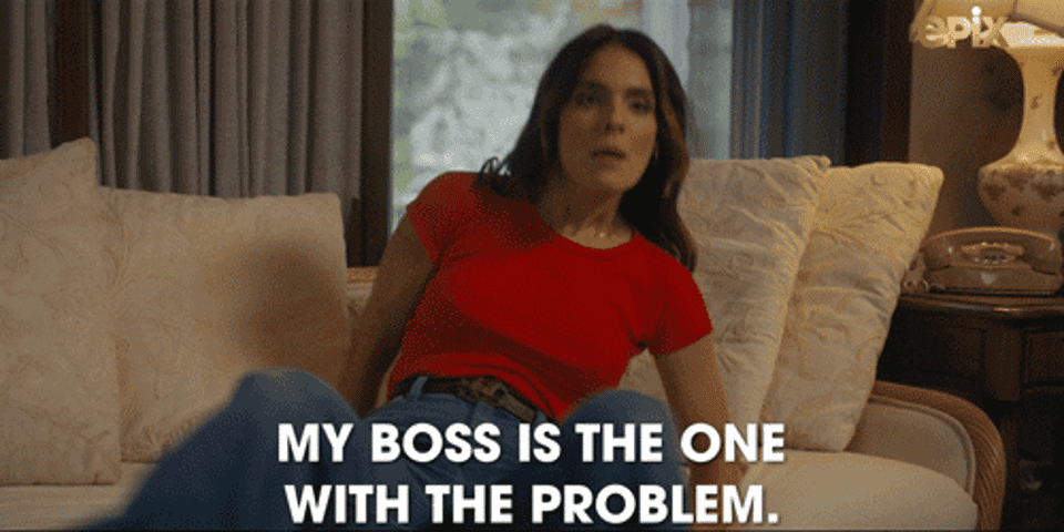 woman saying, my boss is the one with the problem