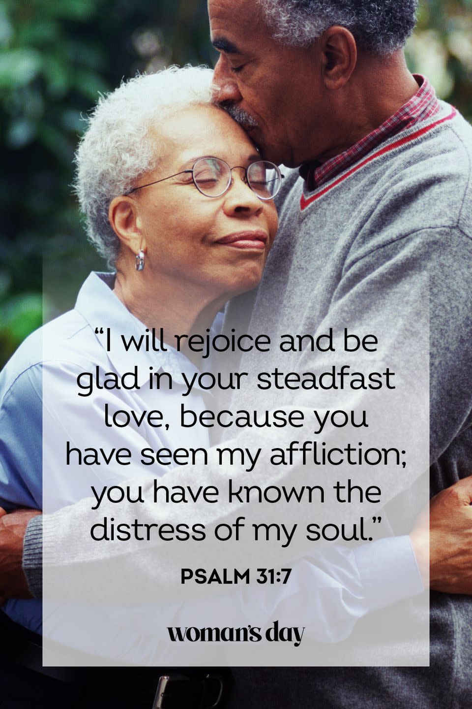 <p>“I will rejoice and be glad in your steadfast love, because you have seen my affliction; you have known the distress of my soul.”</p><p><strong>The Good News: </strong>God knows your suffering, God feels your pain, God knows you better than you know yourself.</p>