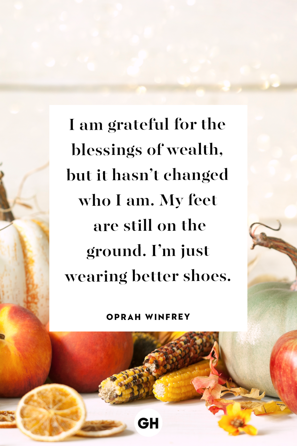 <p>I am grateful for the blessings of wealth, but it hasn’t changed who I am. My feet are still on the ground. I’m just wearing better shoes.</p>