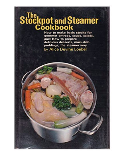 "The Stockpot and Steamer Cookbook"