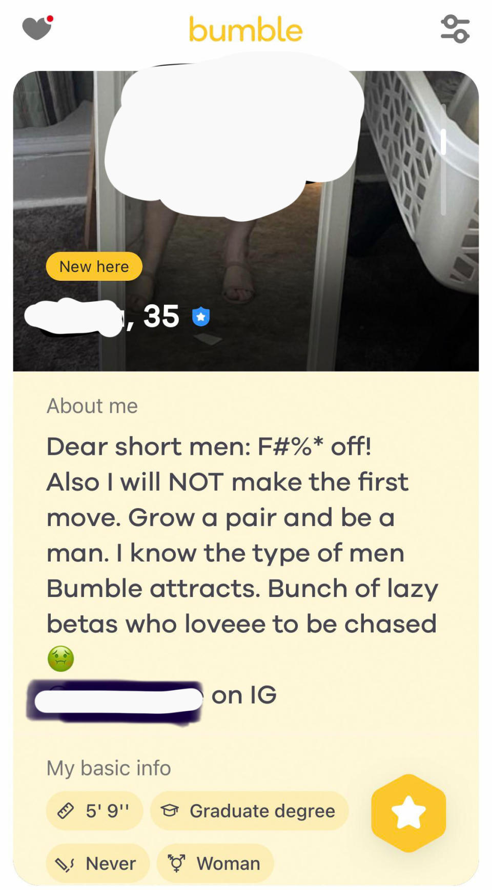 a woman whose profile says for short men to fuck off and that she will not be making the first move, when bumble's whole point is that women make the first move