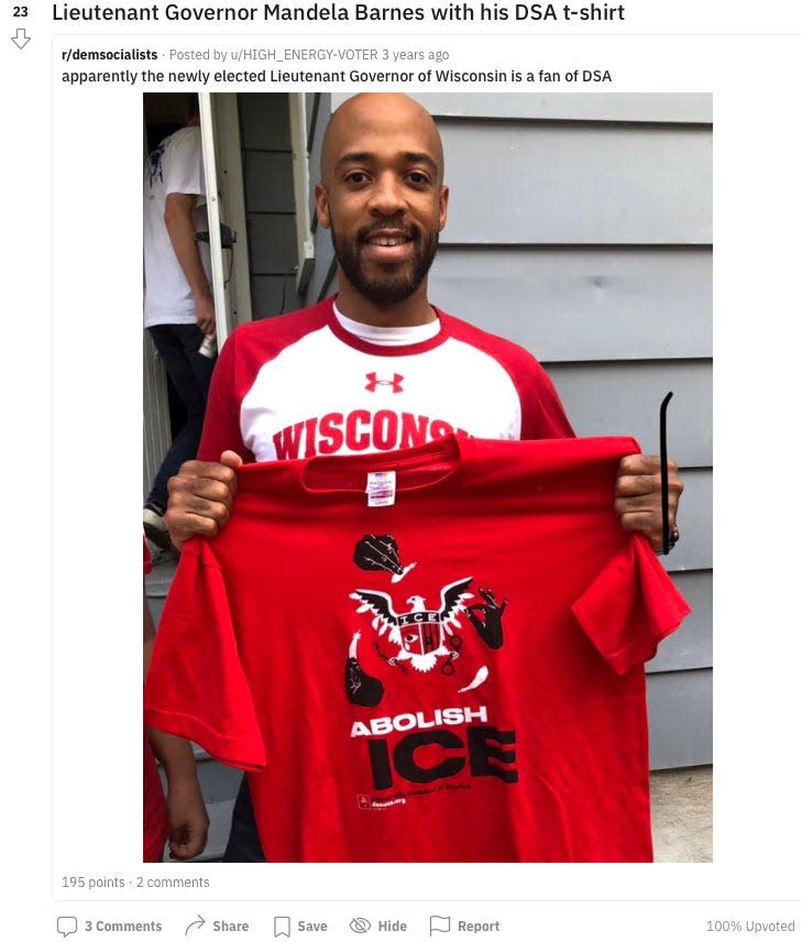 The Wisconsin Democratic Socialists posted a picture of Lt. Gov. Mandela Barnes on Reddit posing with the shirt calling for the eradication of theÂ  U.S.Â ImmigrationÂ and Customs Enforcement (ICE).