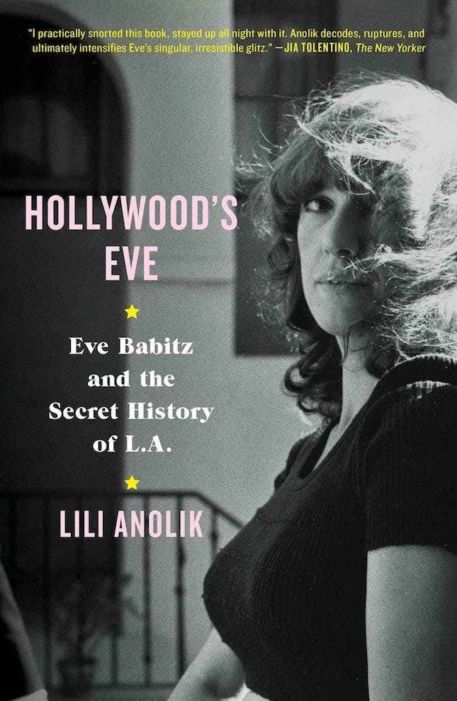 Hollywood’s Eve: Eve Babitz and the Secret History of L.A.