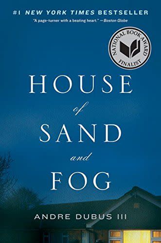 40) <i>House of Sand and Fog,</i> by Andre Dubus III