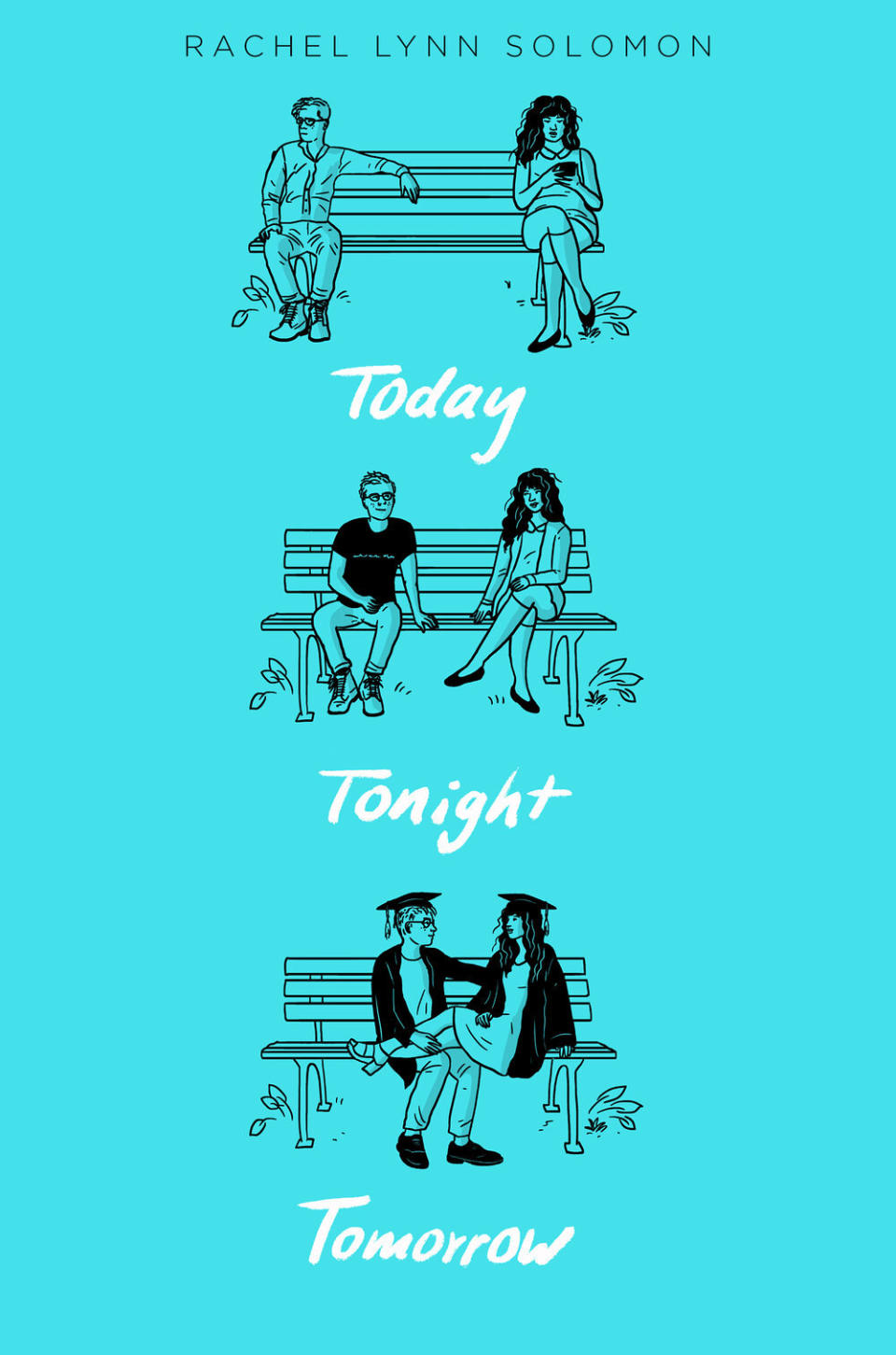 Bright blue cover. A boy and a girl, in outline, sit apart on a bench, then sit closer, and finally sit together, the girl's legs on his lap, both wearing graduation caps and gowns. Title reads: "Today Tonight Tomorrow"