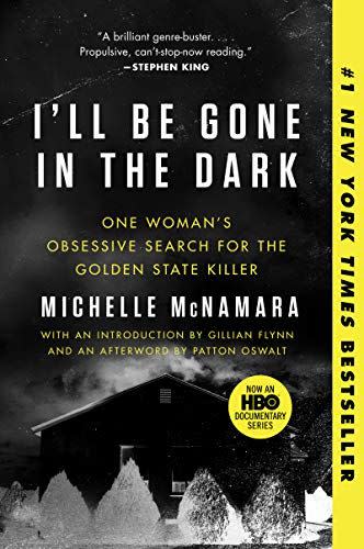 1) I'll Be Gone in the Dark: One Woman's Obsessive Search for the Golden State Killer