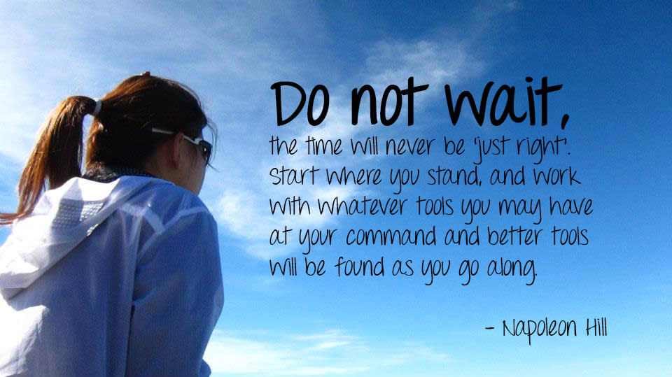 Do not wait