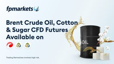 FP Markets Increases its Commodity Offering, Adding Brent Oil, Cotton and Sugar Futures