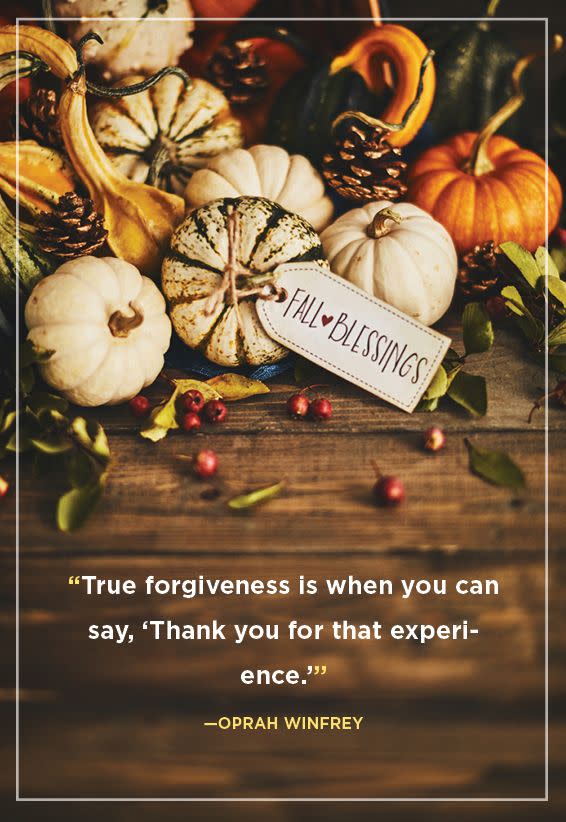 <p>"True forgiveness is when you can say, 'Thank you for that experience.'"</p>