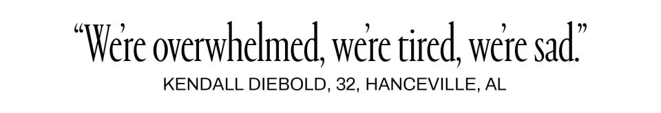 We're overwhelmed, we're tired, we're sad.