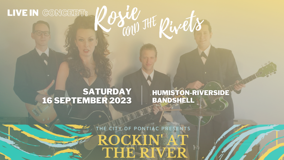 Rosie and the Rivets will close out the Rockin' at the River series in Pontiac on Sept. 16.