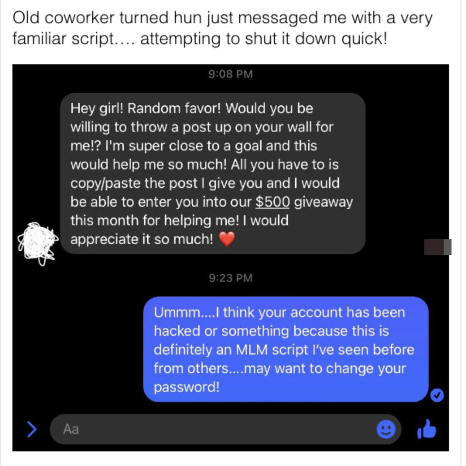In response to text asking if they can copy/paste a post on their wall and they'll be entered in a $500 giveaway with "I think your account has been hacked because this is definitely an MLM script"