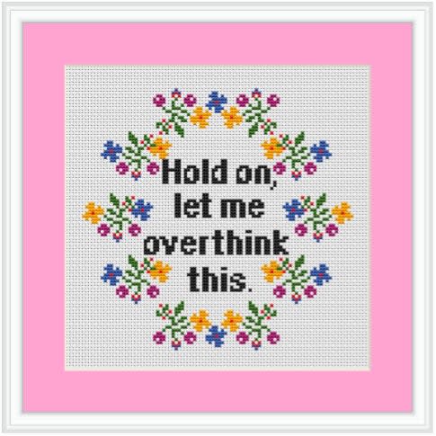 Hold On Let Me Overthink This Cross Stitch Kit. Image via Etsy.