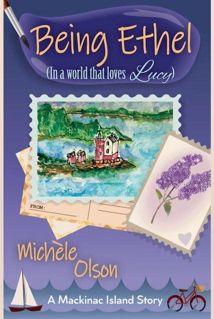 Being Ethel (In a world that loves Lucy)" is one of four novels Michele Olson wrote that is set on Mackinac Island.