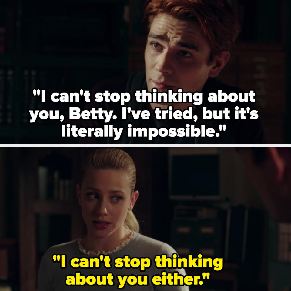 Archie: "I can't stop thinking about you, I've tried but it's literally impossible," Betty: "I can't stop thinking about you either"