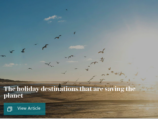 The holiday destinations that are saving the planet