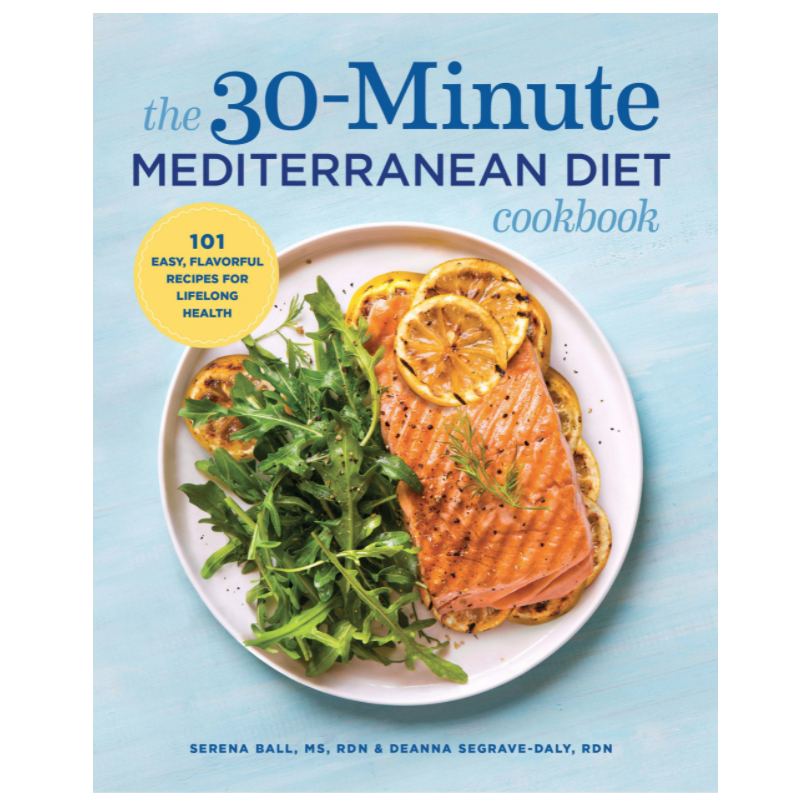 8) The 30-Minute Mediterranean Diet Cookbook: 101 Easy, Flavorful Recipes for Lifelong Health