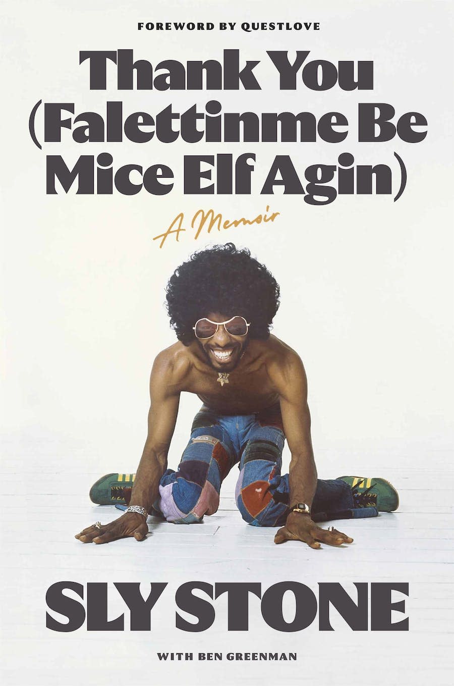 Sly Stone's memoir "Thank You (Falettinme Be Mice Elf Agin)" was published by Auwa, an imprint of Macmillan run by Ahmir “Questlove” Thompson.