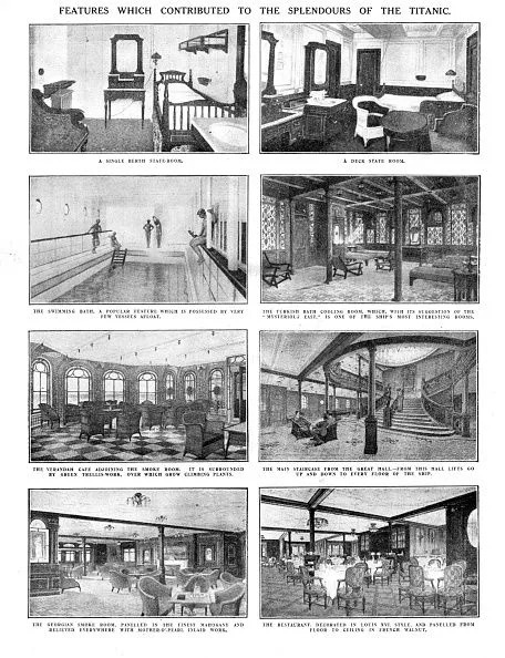 Features which Contributed to the Splendours of the Titanic&#39;, April 20, 1912. A single-berth state room, a deck state room, the swimming pool, the Turkish Bath Cooling Room, the Verandah Cafe, the main staircase, the Georgian Smoke Room and the restaurant. The luxurious interior decoration included French walnut panelling, mother-of-pearl inlay and climbing plants. The White Star Line ship RMS &#39;Titanic&#39; struck an iceberg in thick fog off Newfoundland on 14 April 1912. She was the largest and most luxurious ocean liner of her time, and thought to be unsinkable. In the collision, five of her watertight compartments were compromised and she sank. Out of the 2228 people on board, only 705 survived. A major cause of the loss of life was the insufficient number of lifeboats she carried. Page 6, from 