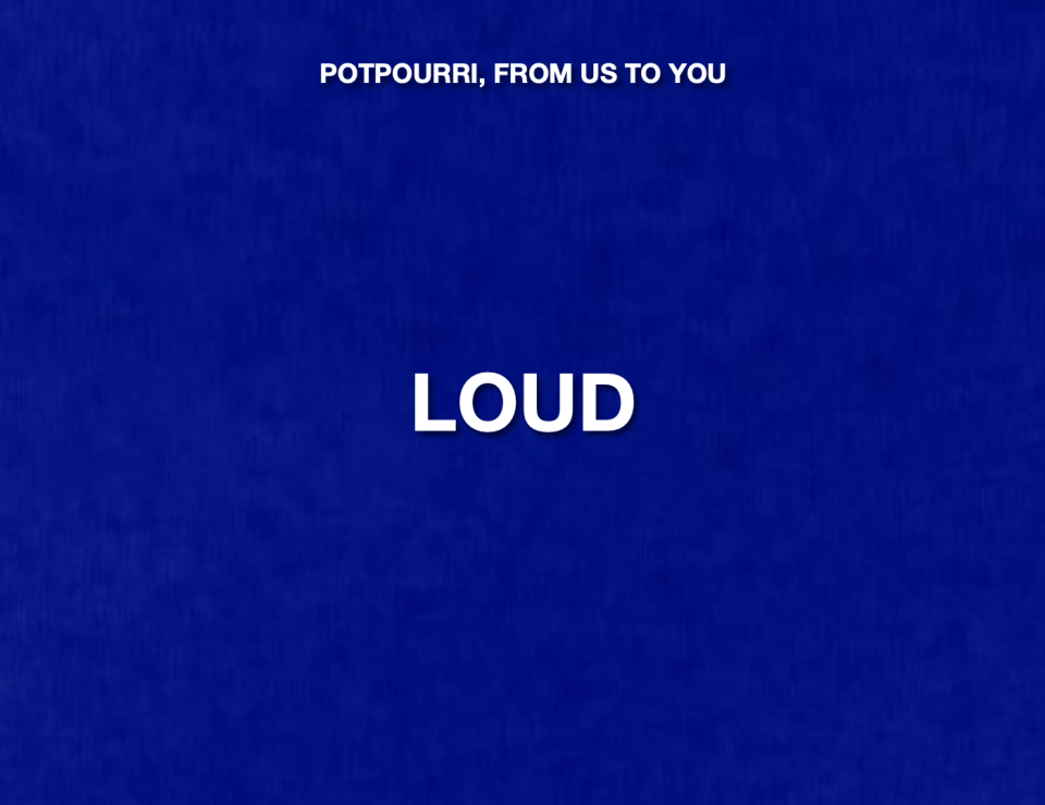 ANSWER: WHAT IS LOUD?