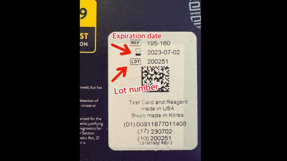 The lot number and expiration date of your test will usually be near each other on the box. Look for the word “LOT.” This may be a combination of letters and numbers. That’s your lot number. For the expiration date, look for the words “Expiration” or “Use by.” Some boxes might use an hourglass drawing instead to identify the expiration date.