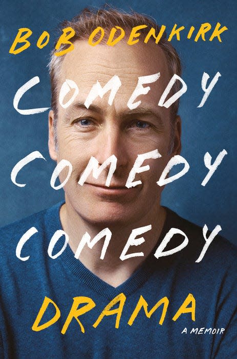 “Comedy Comedy Comedy Drama,” by Bob Odenkirk.