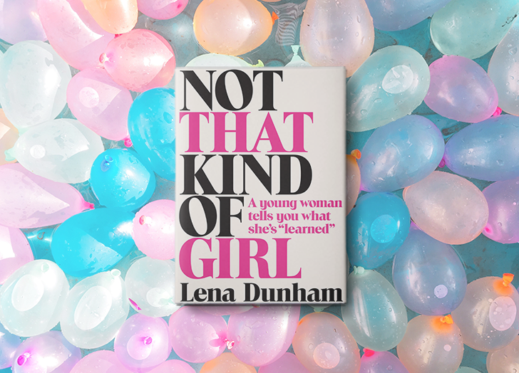 Not That Kind of Girl by Lena Dunham