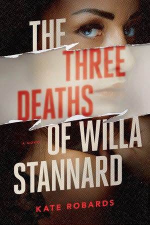 "The Three Deaths of Willa Stannard," by Kate Robards.