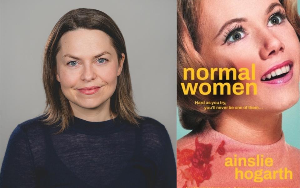 Normal Women is Ainslie Hogarth's fourth novel