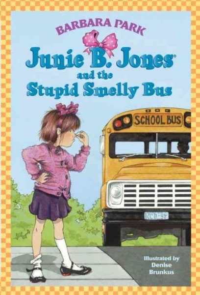 "Junie B. Jones and the Stupid Smelly Bus"