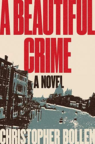 A Beautiful Crime, by Christopher Bollen