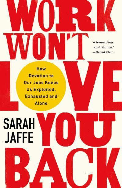 9) Work Won't Love You Back, Sarah Jaffe