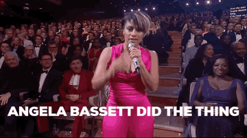 "Angela Bassett did the thing"