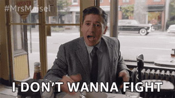 Joel from "The Marvelous Mrs. Maisel" saying he doesn't want to fight.