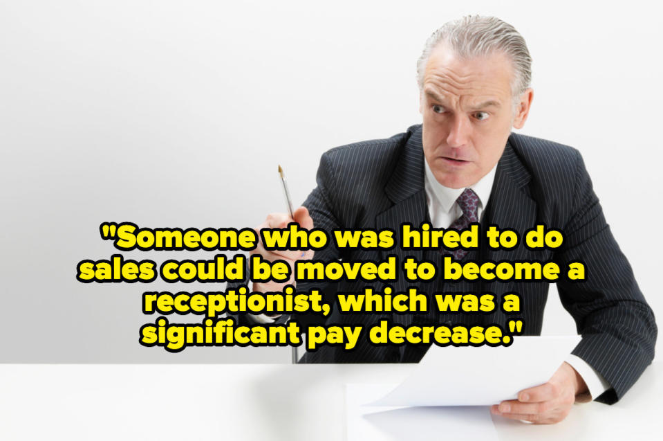 "Someone who was hired to do sales could be moved to become a receptionist, which was a significant pay decrease" over a rude boss