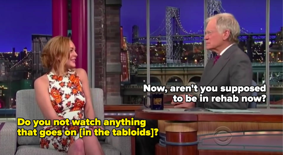 Lindsay Lohan saying, "Do you not watch anything that goes on [in the tabloids]?"