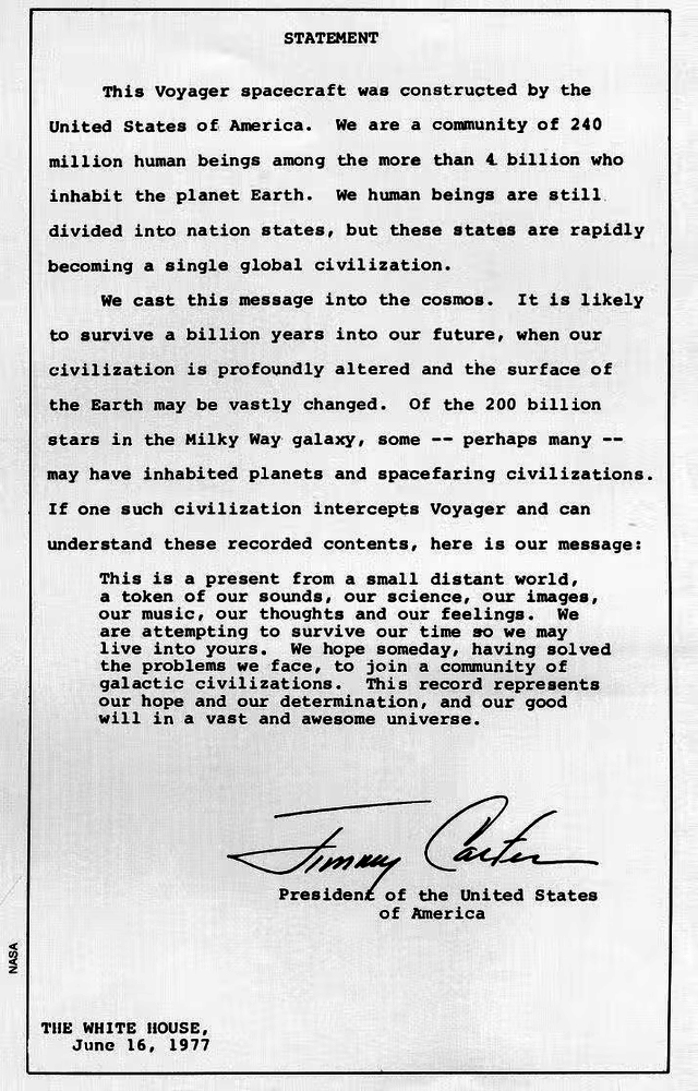 A letter dated June 16, 1977, "a present from a small distant world, a token of our sounds, our science, our images, our music," it "is likely to survive a billion years into our future," and we "hope to someday join a community of galactic civilizations"