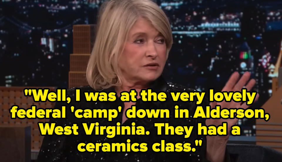 "Well, I was at the very lovely federal 'camp' down in Alderson, West Virginia. They had a ceramics class."