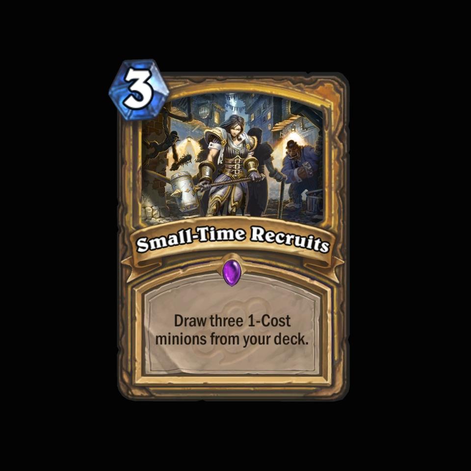 <p>Paladins are going to be going deep down the aggressive path in Gadgetzan, and Small-Time Recruits is a great way to enable that. </p>