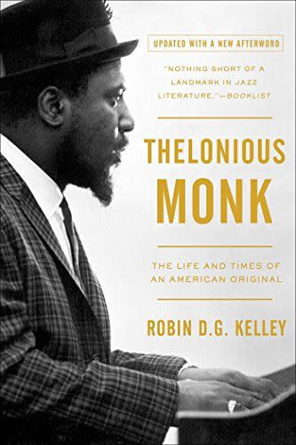 47) <em>Thelonious Monk: The Life and Times of an American Original</em>, by Robin D.G. Kelley