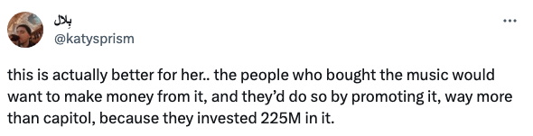 this is actually better for her..the people who bought the music. would want to make money from it, and they'd do so by promoting it. way more than capitol because they invested 225M in it